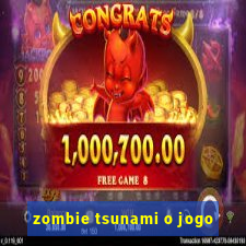 zombie tsunami o jogo